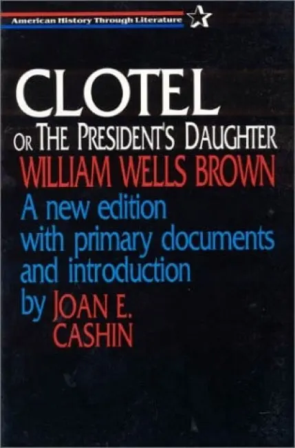 Clotel, or the President's Daughter - Brown, William Wells a Cashin, Joan E.