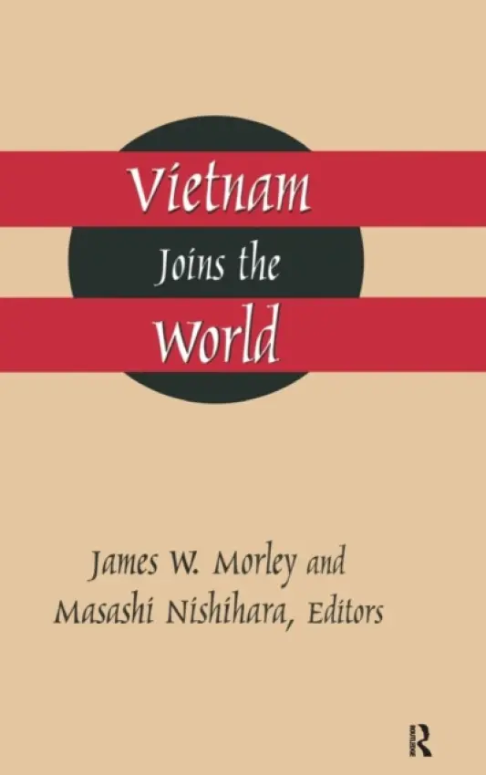 Vietnam Joins the World - Morley, James a Nishihara, Masashi