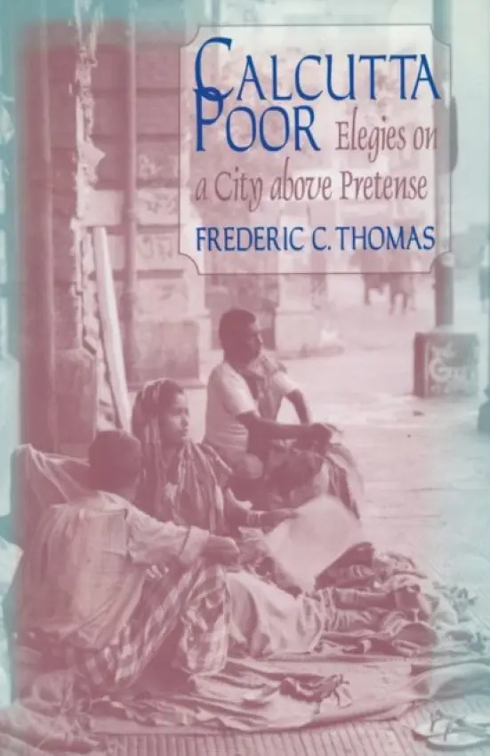 Calcutta Poor - Thomas, Frederic C.