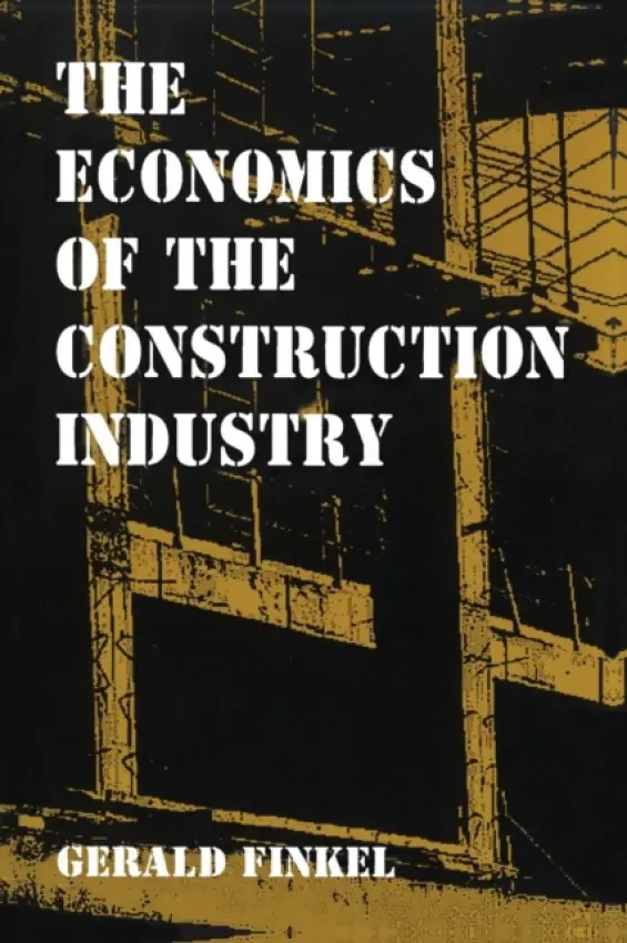 Economics of the Construction Industry - Finkel, Gerald