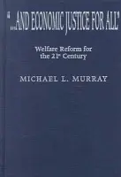 ...and Economic Justice for All - Murray, Michael L.