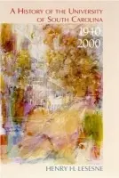 History of the University of South Carolina, 1940-2000 - Lesesne, Henry H.
