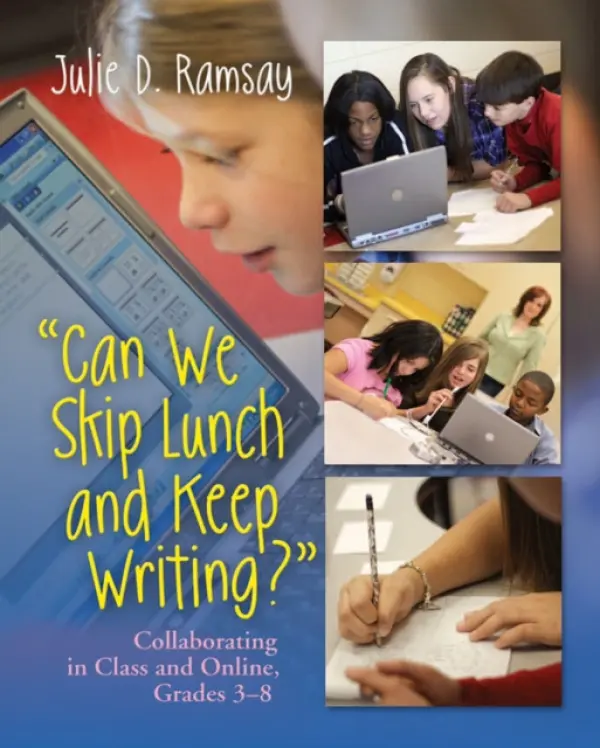 Can We Skip Lunch and Keep Writing? - Ramsay, Julie D.