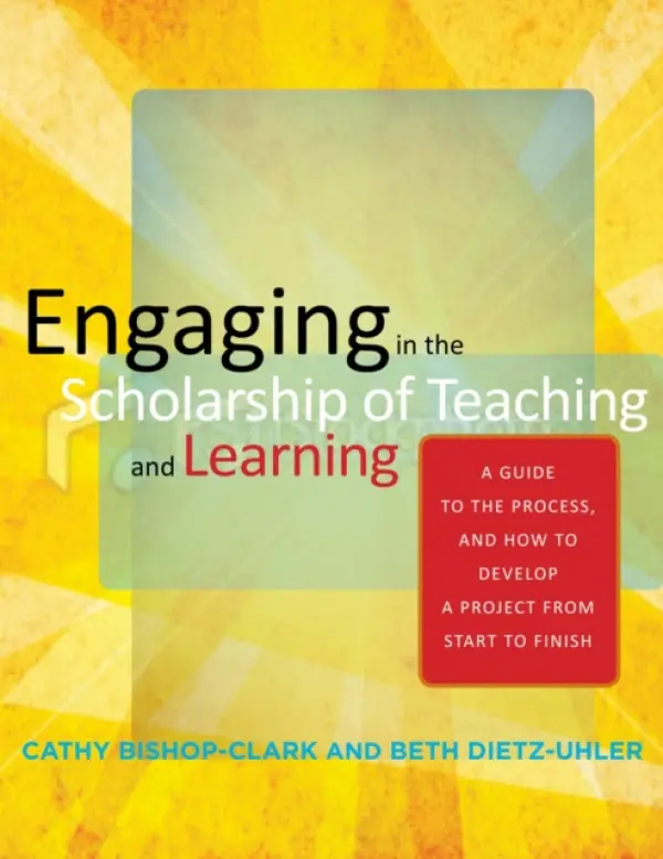 Engaging in the Scholarship of Teaching and Learning - Bishop-Clark, Cathy a Dietz-Uhler, Beth