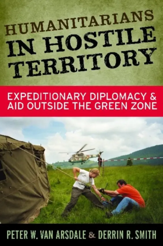 Humanitarians in Hostile Territory - Van Arsdale, Peter W a Smith, Derrin R