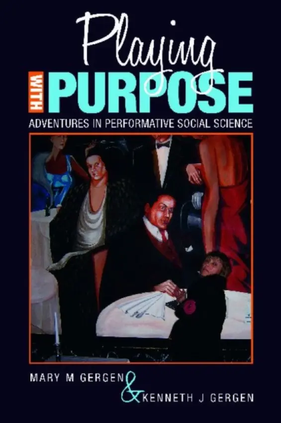 Playing with Purpose - Gergen, Mary M a Gergen, Kenneth J