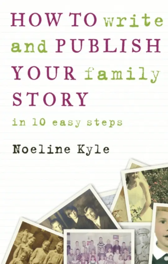 How to Write and Publish Your Family Story - Kyle, Noeline