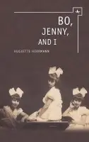 Bo, Jenny, and I - Herrmann, Huguette