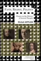 Faith, Reason, Politics - Gottlieb, Michah