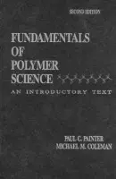 Fundamentals of Polymer Science - Coleman, Michael M. (Pennsylvania State University, University Park, USA) a Painter, Paul C. (Pennsylvania State University, University Park, USA)