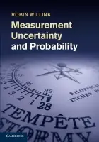Measurement Uncertainty and Probability - Willink, Robin