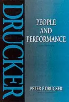 People and Performance - Drucker, Peter