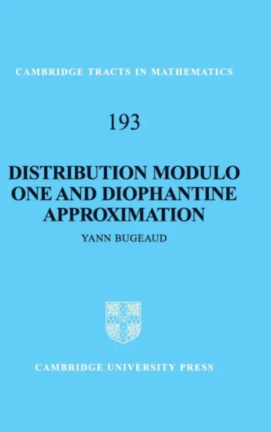 Distribution Modulo One and Diophantine Approximation - Bugeaud, Yann (Universite de Strasbourg)