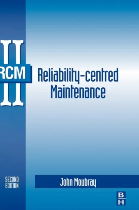 Reliability-Centered Maintenance - Moubray, John a Network, The Aladon