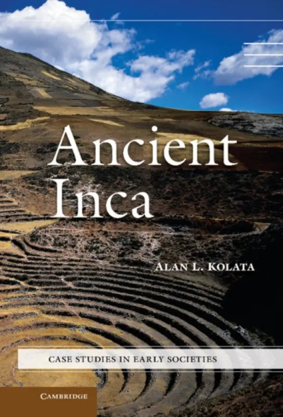 Ancient Inca - Kolata, Alan L. (University of Chicago)