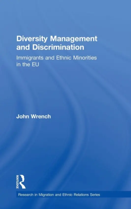 Diversity Management and Discrimination - Wrench, John