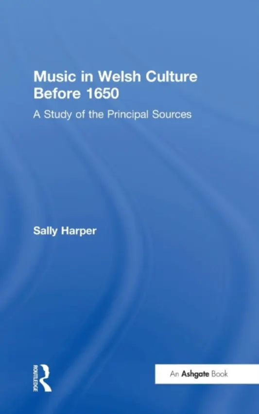 Music in Welsh Culture Before 1650 - Harper, Sally
