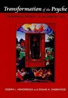 Transformation of the Psyche - Henderson, Joseph L. a Sherwood, Dyane N.