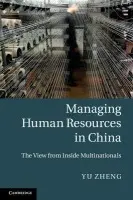 Managing Human Resources in China - Zheng, Yu (Royal Holloway, University of London)