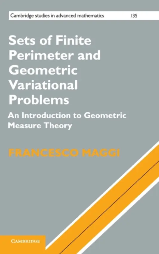 Sets of Finite Perimeter and Geometric Variational Problems - Maggi, Francesco (Universita degli Studi di Firenze, Italy)