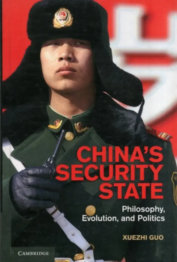 China's Security State - Guo, Xuezhi (Guilford College, North Carolina)
