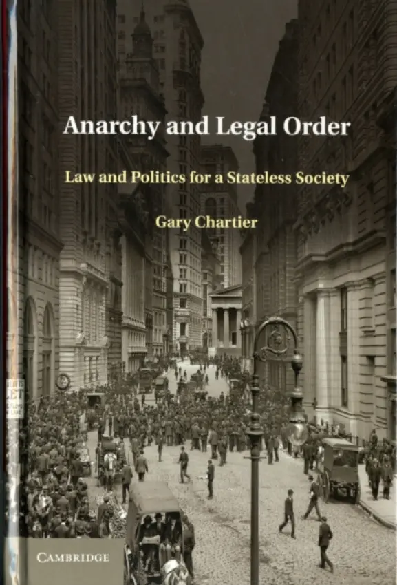 Anarchy and Legal Order - Chartier, Gary (La Sierra University, California)