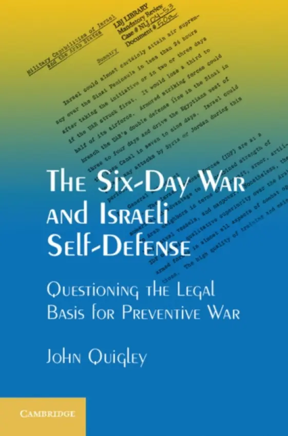 Six-Day War and Israeli Self-Defense - Quigley, John (Ohio State University)