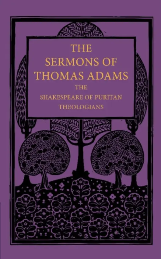 Sermons of Thomas Adams - Adams, Thomas