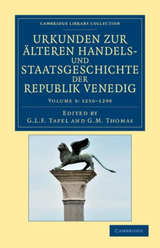Urkunden zur alteren Handels- und Staatsgeschichte der Republik Venedig