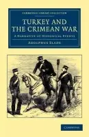 Turkey and the Crimean War - Slade, Adolphus