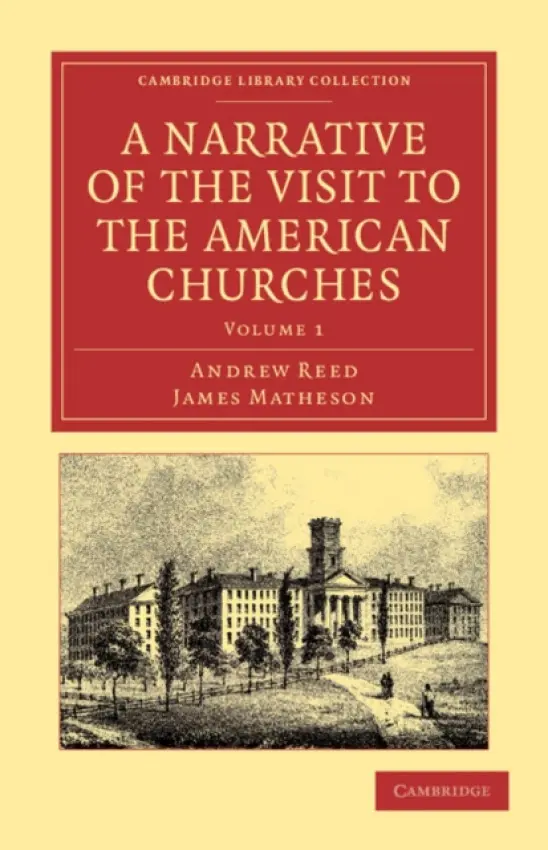 Narrative of the Visit to the American Churches - Reed, Andrew a Matheson, James