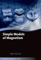 Simple Models of Magnetism - Skomski, Ralph (Center for Materials Research and Analysis, University of Nebraska)