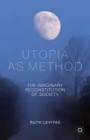 Utopia as Method - Levitas, R.