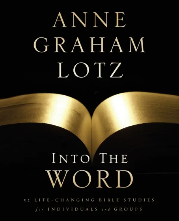 Into the Word Bible Study Guide - Lotz, Anne Graham