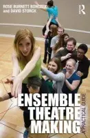Ensemble Theatre Making - Burnett Bonczek, Rose (Brooklyn College, CUNY, USA) a Storck, David (Savannah College of Art and Design, USA)