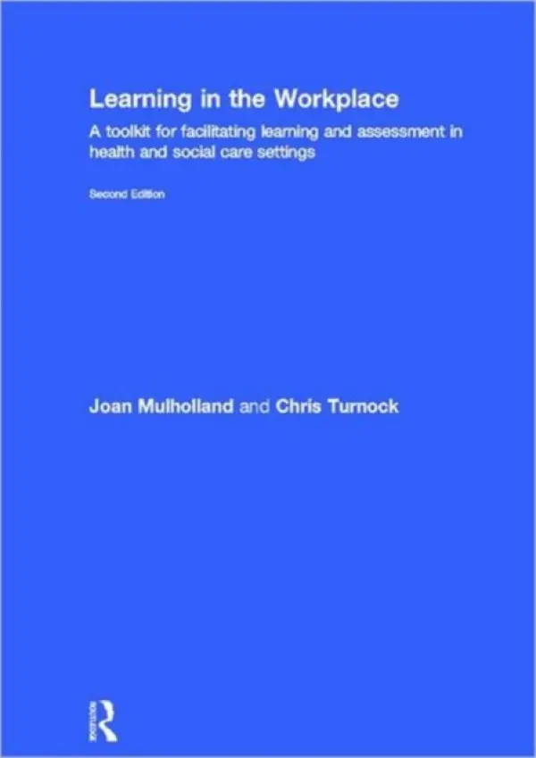 Learning in the Workplace - Mulholland, Joan (University of Ulster, UK) a Turnock, Chris (Northumbria University, UK)