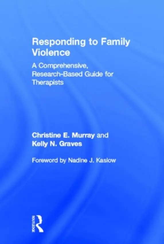 Responding to Family Violence - Murray, Christine E. (University of North Carolina, Greensboro, USA) a Graves, Kelly N. (University of North Carolina at Greensboro, USA)