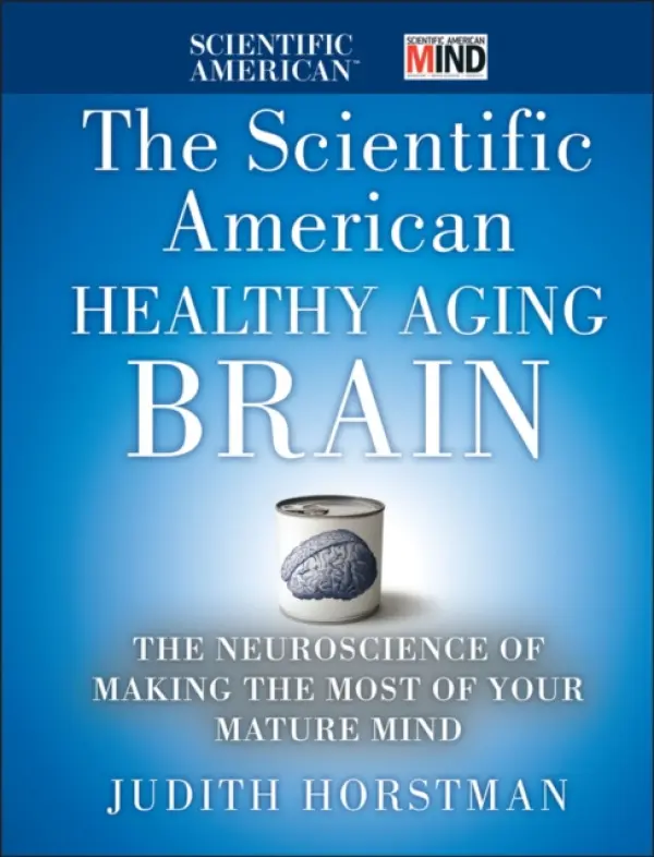 Scientific American Healthy Aging Brain - Horstman, Judith a Scientific American