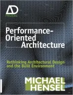 Performance-Oriented Architecture - Hensel, Michael (Architectural Association, UK)