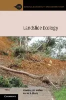 Landslide Ecology - Walker, Lawrence R. (University of Nevada, Las Vegas) a Shiels, Aaron B.