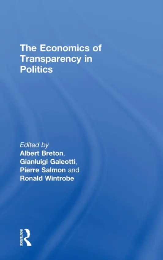 Economics of Transparency in Politics - Galeotti, Gianluigi a Wintrobe, Ronald