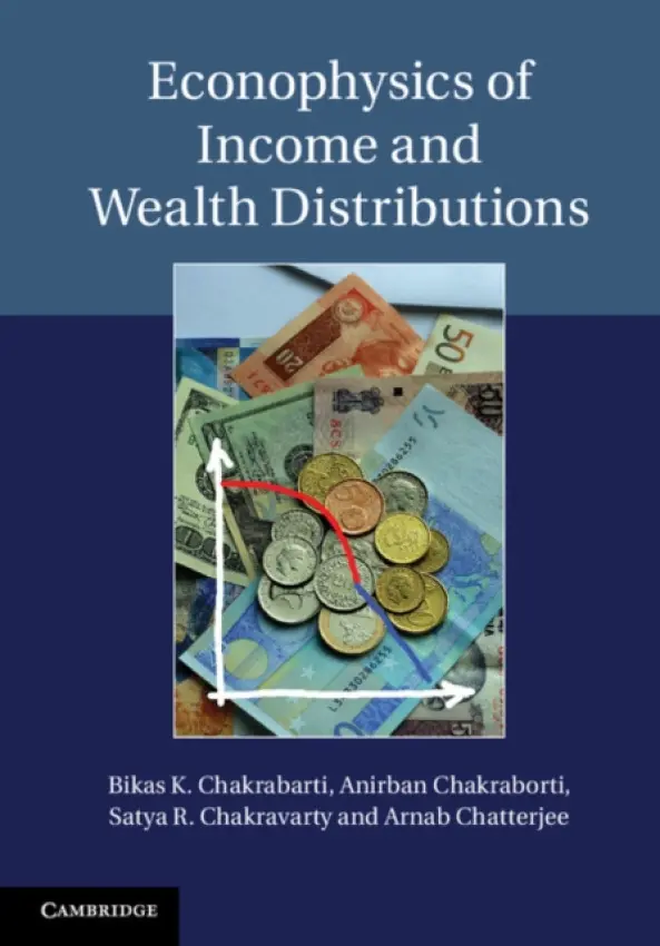 Econophysics of Income and Wealth Distributions - Chakrabarti, Bikas K. a Chakraborti, Anirban a Chakravarty, Satya R. a Chatterjee, Arnab (Aalto University, Finland)