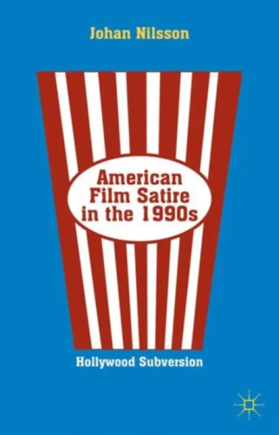 American Film Satire in the 1990s - Nilsson, J.
