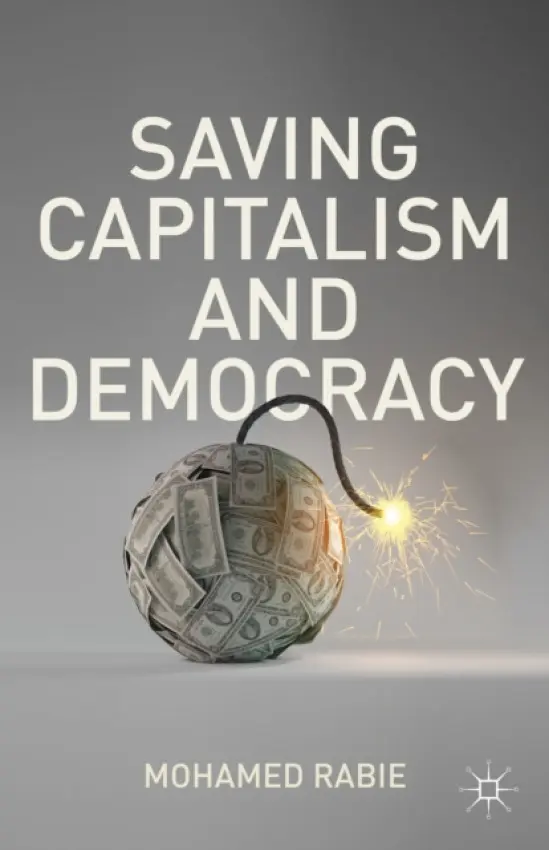 Saving Capitalism and Democracy - Rabie, M.