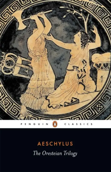 Oresteian Trilogy - Aeschylus