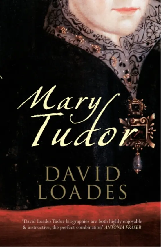 Mary Tudor - Loades, Professor David