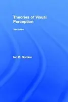 Theories of Visual Perception - Gordon, Ian E.