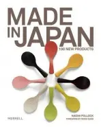 Made in Japan: 100 New Products - Pollock, Naomi