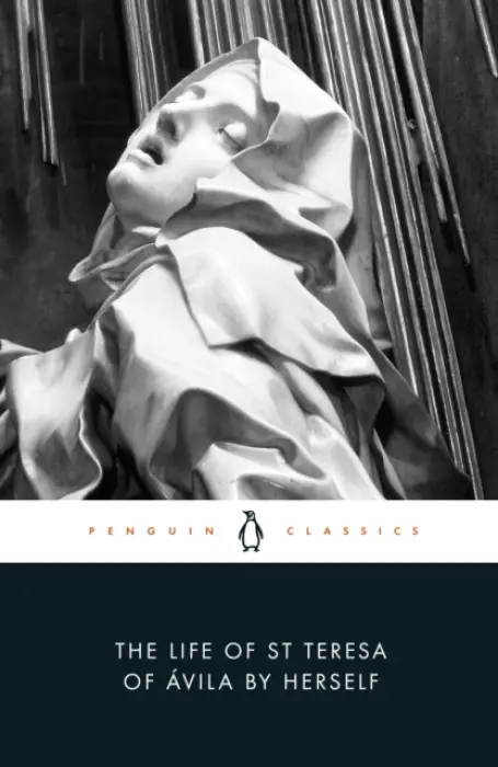 Life of St Teresa of Avila by Herself - Teresa of Avila