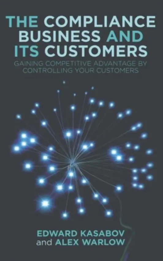 Compliance Business and Its Customers - Kasabov, E. a Warlow, A.